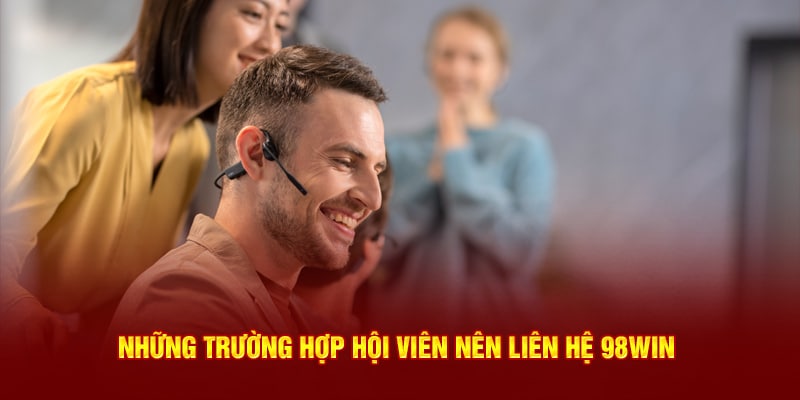 Một vài trường hợp khách hàng cần hỗ trợ từ sân chơi